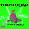 GreatDaeg - That's Guap - Single